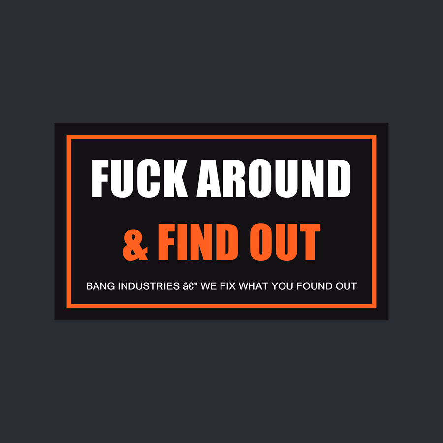 Fuck Around & Find Out — Sticker