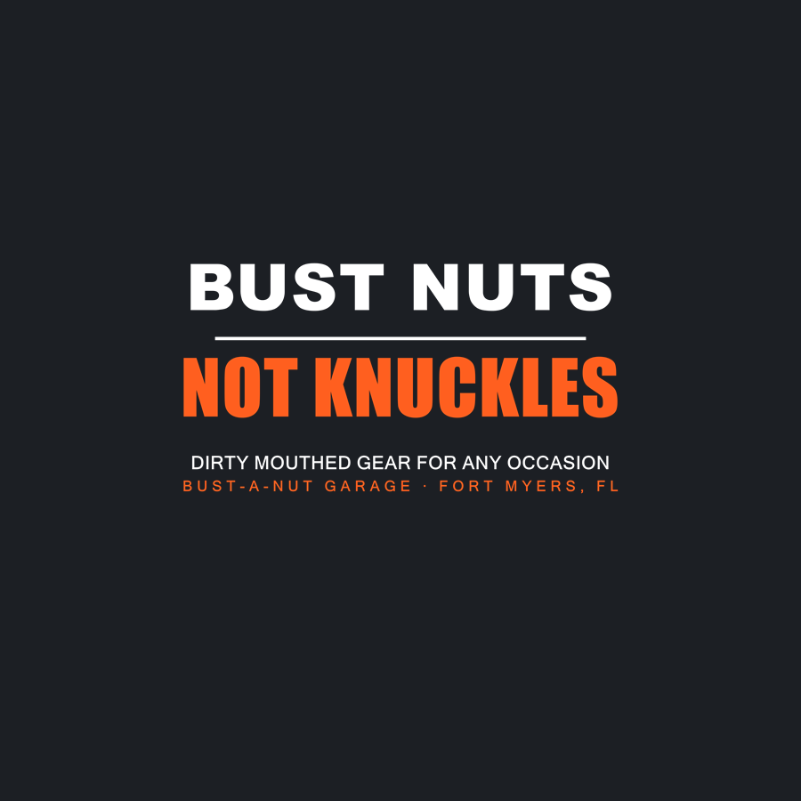 Bust Nuts Not Knuckles Tee