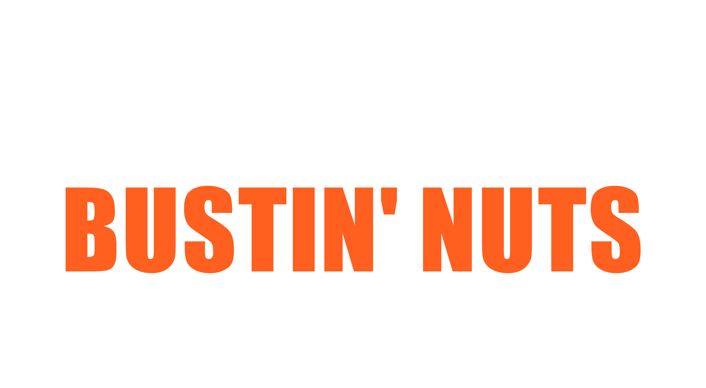 I'd Rather Be Bustin' Nuts — Foam Trucker